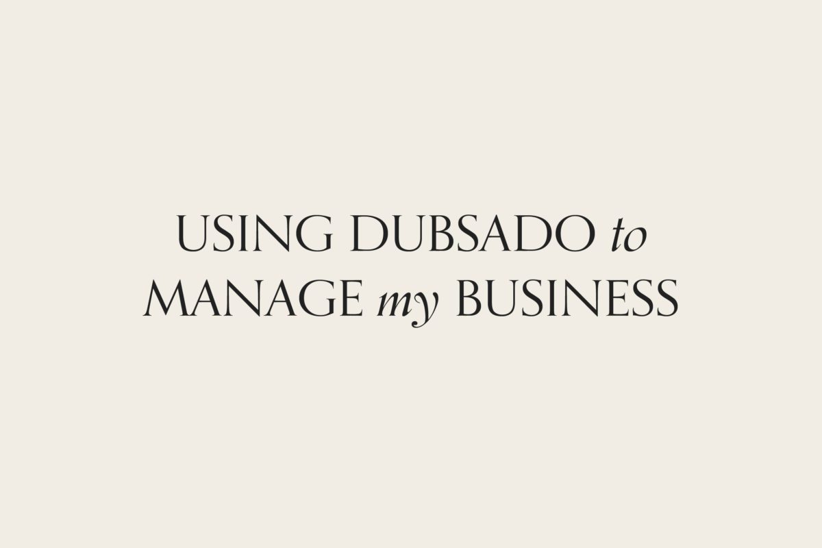using dubsado to manage my business